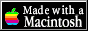 Made with a Macintosh